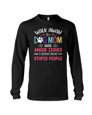 Walk Away This Dog Mom Has Anger Issue Long Sleeve Tee tile