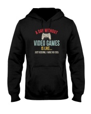 A Day Without Games Is Like Just Kidding Hooded Sweatshirt tile