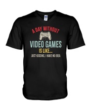 A Day Without Games Is Like Just Kidding V-Neck T-Shirt tile