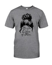 A Messy Bun Is The Crown Of a Mom Classic T-Shirt front