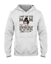 I Have Two Titles Mom And Mommy Hooded Sweatshirt tile