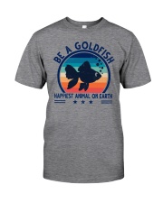Be A Goldfish Happiest Animal On Earth Classic T-Shirt front
