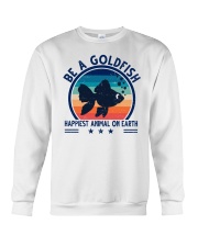Be A Goldfish Happiest Animal On Earth Crewneck Sweatshirt tile