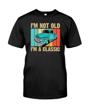 I'm Not Old I'm A Classic Classic T-Shirt front