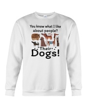 You Know What I Like About People Their Dogs Crewneck Sweatshirt tile