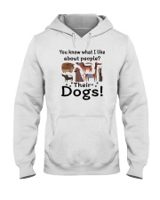 You Know What I Like About People Their Dogs Hooded Sweatshirt tile