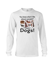 You Know What I Like About People Their Dogs Long Sleeve Tee tile