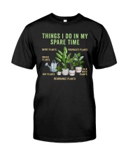 Things I Do In My Spare Time Plants Classic T-Shirt front