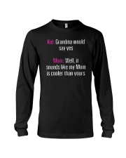 Kid Grandma Would Say Yes Long Sleeve Tee tile