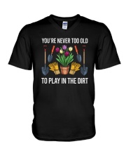 You're Never Too Old To Play In The Dirt V-Neck T-Shirt tile