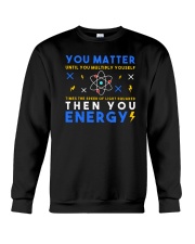 You Matter Until You Multiply Youself Crewneck Sweatshirt tile