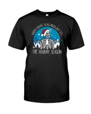 When You're Dead Inside Skeleton Classic T-Shirt front