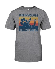 If It Involves Count Me In Classic T-Shirt front