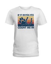 If It Involves Count Me In Ladies T-Shirt tile