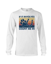 If It Involves Count Me In Long Sleeve Tee tile