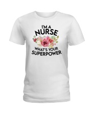 I'm A Nurse What's Your Superpower Ladies T-Shirt tile