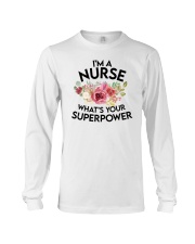 I'm A Nurse What's Your Superpower Long Sleeve Tee tile