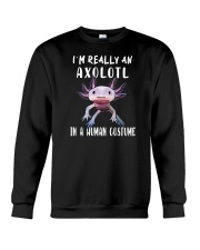 I'm Really An Axolotl In A Human Costume Crewneck Sweatshirt tile