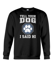 Tell Your Dogs I Said Hi Crewneck Sweatshirt tile