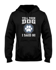 Tell Your Dogs I Said Hi Hooded Sweatshirt tile