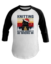 Knitting Because Murder Is Wrong Baseball Tee tile