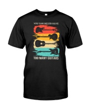 You Can Never Have Too Many Guitars Classic T-Shirt front