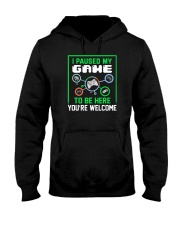 I Paused My Game To Be Here You're Welcome Hooded Sweatshirt tile