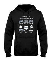 Things I Do In My Spare Time Video Games Hooded Sweatshirt tile