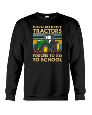 Born To Ride Tractors Forced To Go To School Crewneck Sweatshirt tile