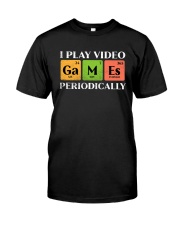 I Play Video Games Periodically Classic T-Shirt front