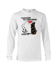 I Asked God For A True Friend So He Sent Me A Black Cat Long Sleeve Tee tile