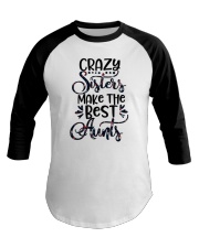Crazy Sisters Make The Best Aunts Baseball Tee tile