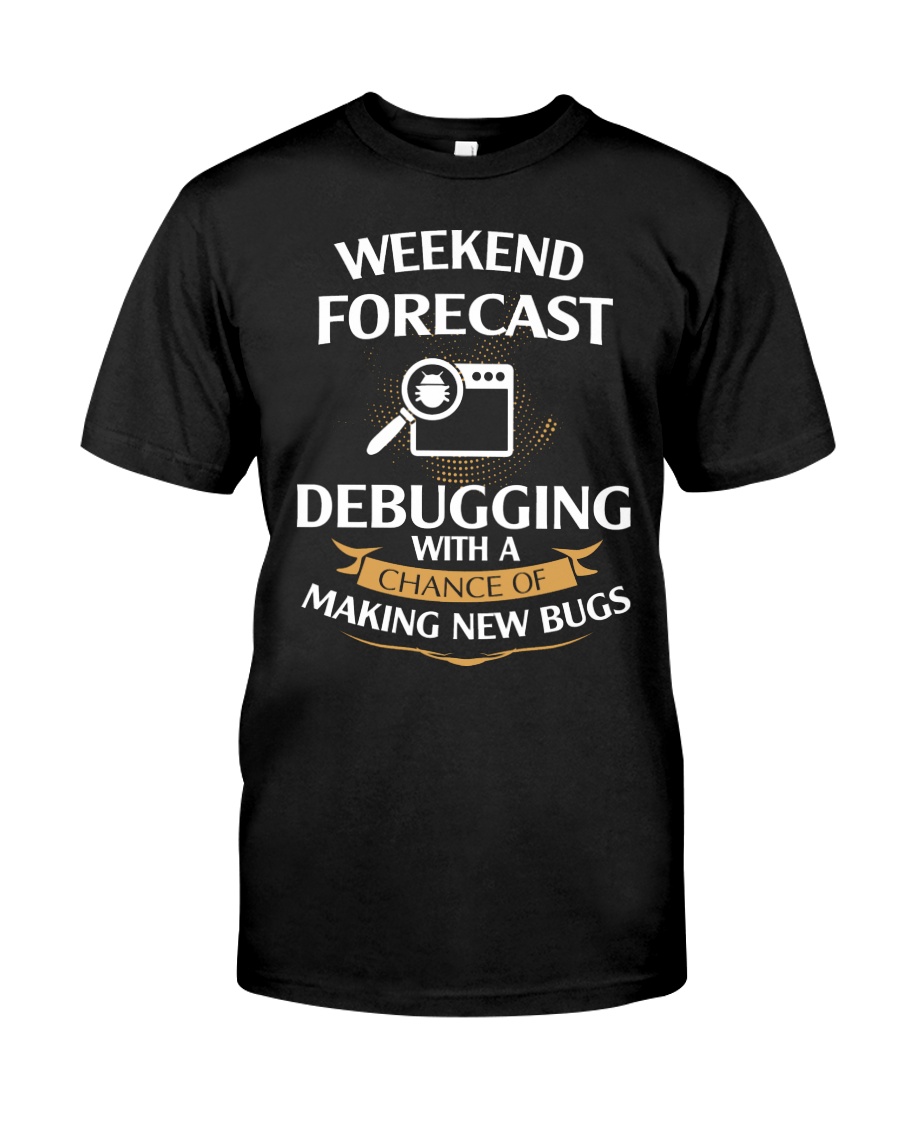 programmer weekend forecast Classic T-Shirt