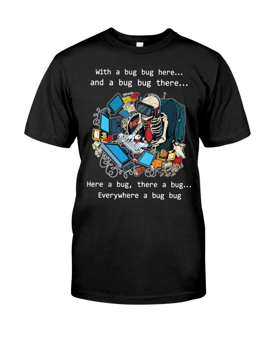 Everywhere a bug bug Classic T-Shirt