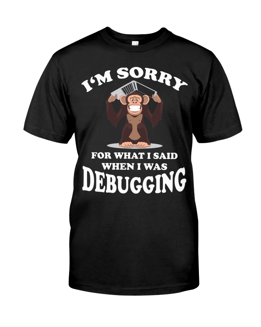 I am sorry Classic T-Shirt
