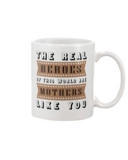 The real heroes of this world are mothers Mug front