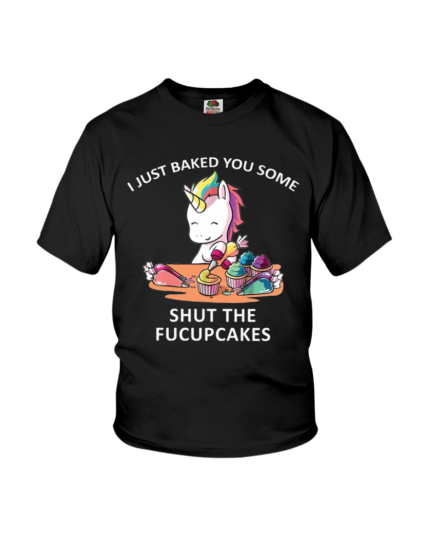 I just baked you some shut the fucupcakes unicorn Youth T-Shirt
