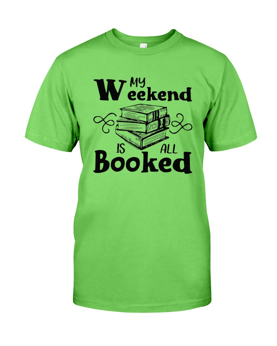 My Weekend Is All Booked Funny Reading Book Lover Classic T-Shirt