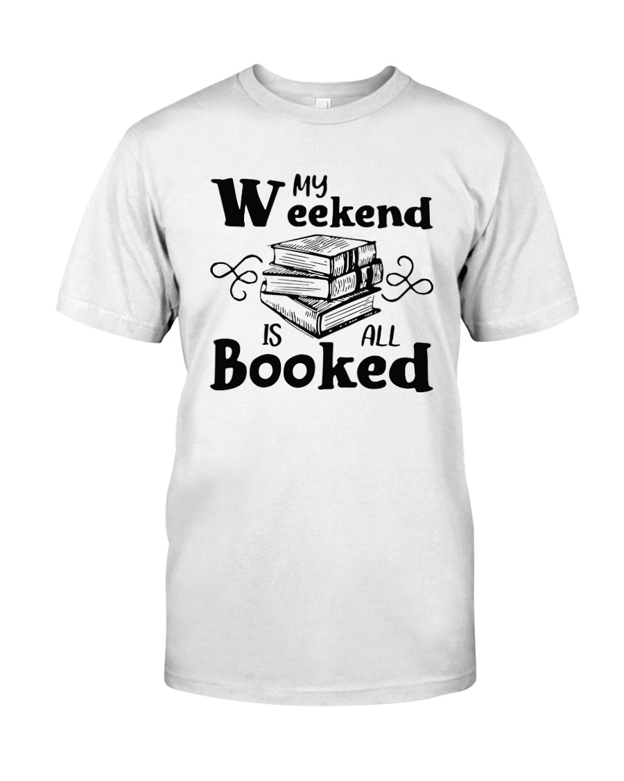 My Weekend Is All Booked Funny Reading Book Lover Classic T-Shirt