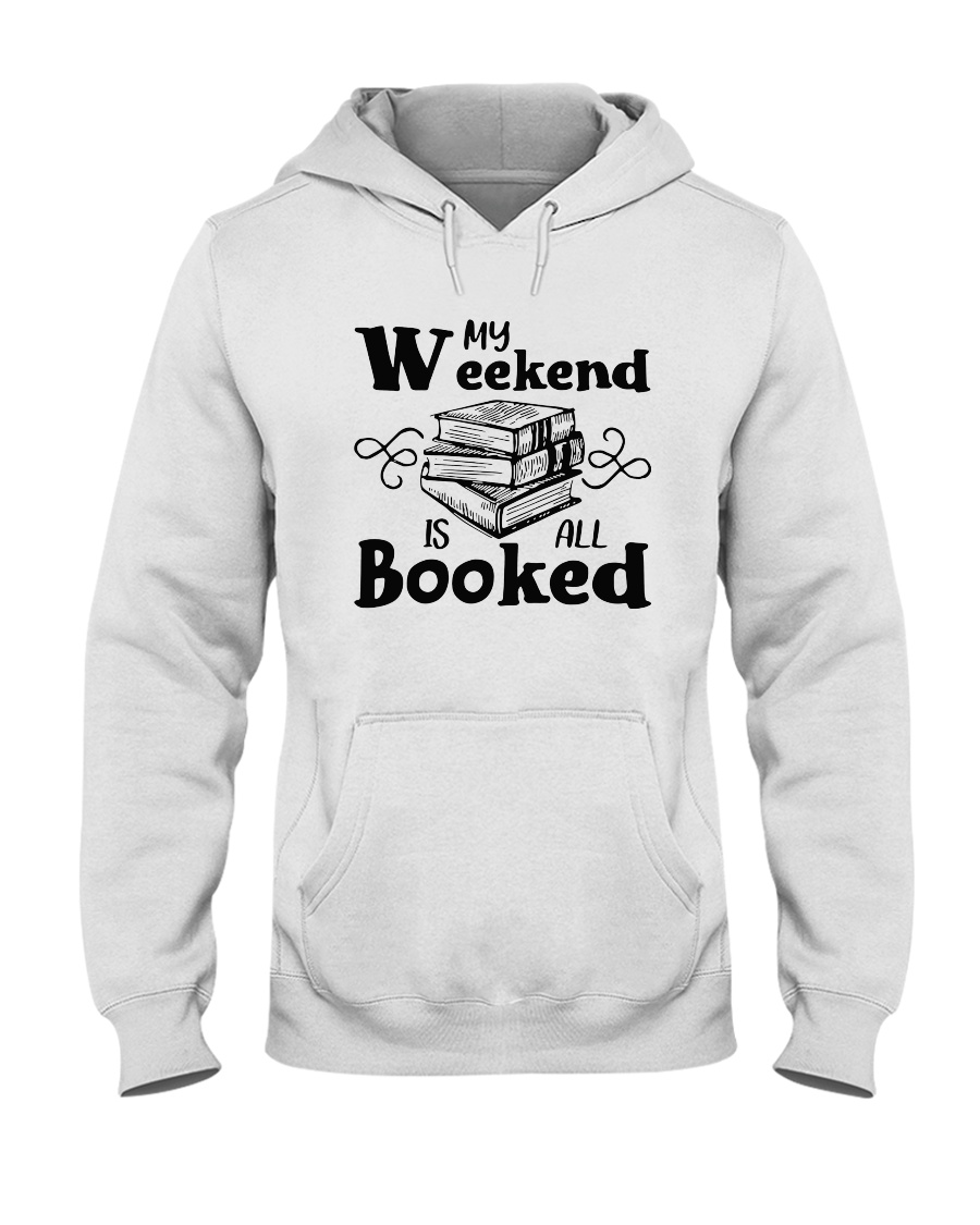 My Weekend Is All Booked Funny Reading Book Lover Hooded Sweatshirt