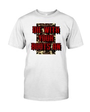 Die With Your Boots On Classic T-Shirt thumbnail