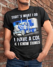 That's What I Do I Have A CDL Classic T-Shirt apparel-classic-tshirt-lifestyle-26