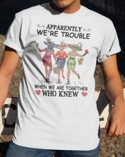 Apparently We're Trouble Classic T-Shirt apparel-classic-tshirt-lifestyle-28