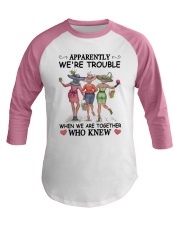 Apparently We're Trouble Baseball Tee tile