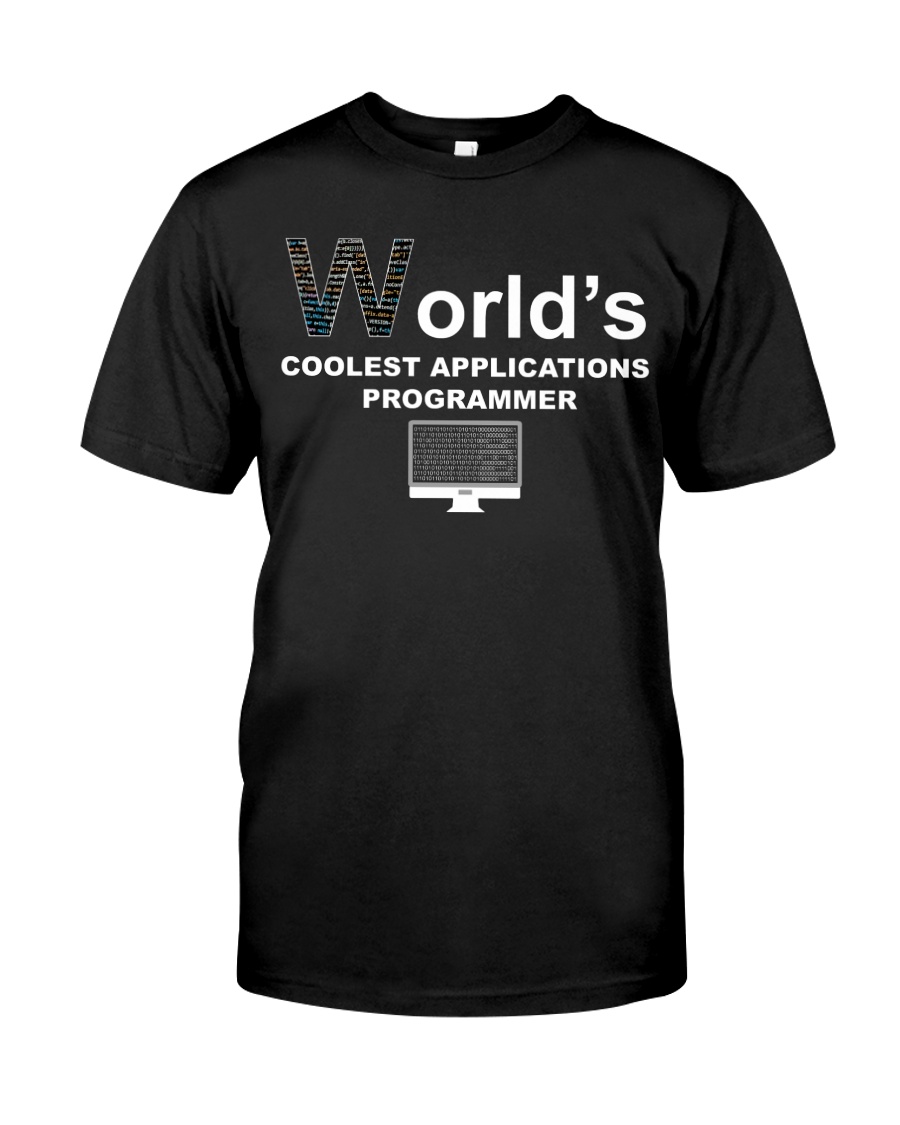 world's coolest applications programmer Classic T-Shirt