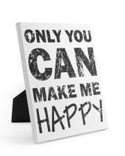 Only you can make me happy 8x10 Easel-Back Gallery Wrapped Canvas thumbnail
