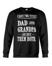 I have two titles dad and grandpa Crewneck Sweatshirt tile