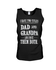 I have two titles dad and grandpa Unisex Tank tile