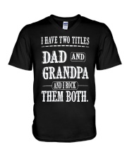 I have two titles dad and grandpa V-Neck T-Shirt tile