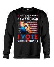 I'm A Nasty Woman I Vote And I Know Things Crewneck Sweatshirt tile